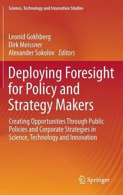 Deploying Foresight for Policy and Strategy Makers Deploying Foresight for Policy and Strategy Makers