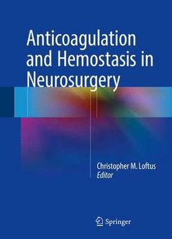 Anticoagulation and Hemostasis in Neurosurgery Anticoagulation and Hemostasis in Neurosurgery