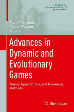 Advances in Dynamic and Evolutionary Games Advances in Dynamic and Evolutionary Games