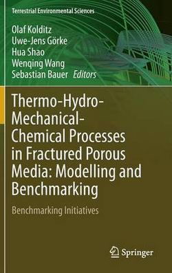 Thermo-Hydro-Mechanical-Chemical Processes in Fractured Porous Media: Modelling and Benchmarking Thermo-Hydro-Mechanical-Chemical Processes in Fractured Porous Media: Modelling and Benchmarking