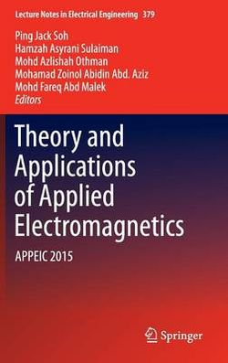Theory and Applications of Applied Electromagnetics Theory and Applications of Applied Electromagnetics