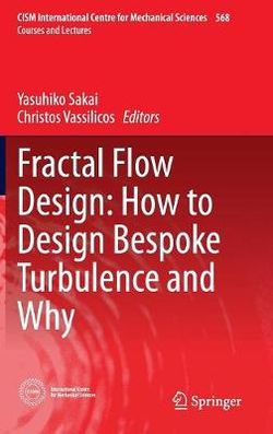 Fractal Flow Design: How to Design Bespoke Turbulence and Why Fractal Flow Design: How to Design Bespoke Turbulence and Why
