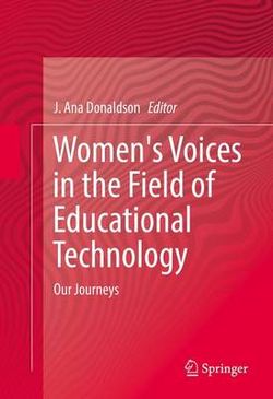 Women's Voices in the Field of Educational Technology Women's Voices in the Field of Educational Technology