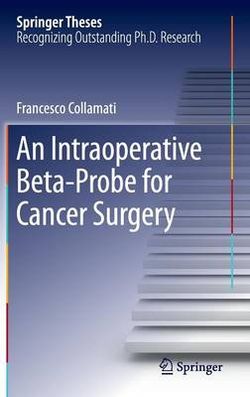 An Intraoperative Beta Probe for Cancer Surgery An Intraoperative Beta Probe for Cancer Surgery