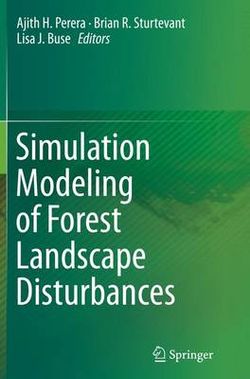 Simulation Modeling of Forest Landscape Disturbances Simulation Modeling of Forest Landscape Disturbances