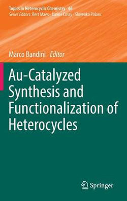 Au-Catalyzed Synthesis and Functionalization of Heterocycles Au-Catalyzed Synthesis and Functionalization of Heterocycles