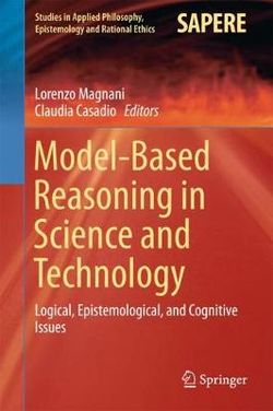Model-Based Reasoning in Science and Technology Model-Based Reasoning in Science and Technology