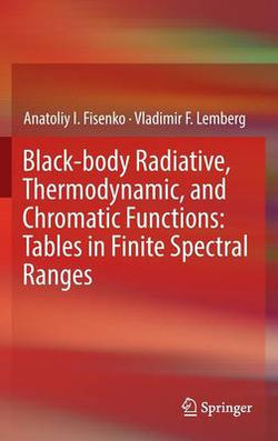 Black-body Radiative, Thermodynamic, and Chromatic Functions: Tables in Finite Spectral Ranges Black-body Radiative, Thermodynamic, and Chromatic Functions: Tables in Finite Spectral Ranges