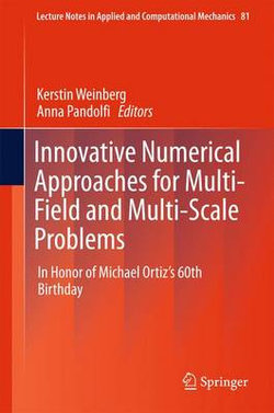 Innovative Numerical Approaches for Multi-Field and Multi-Scale Problems Innovative Numerical Approaches for Multi-Field and Multi-Scale Problems