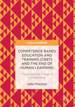Competence Based Education and Training (CBET) and the End of Human Learning Competence Based Education and Training (CBET) and the End of Human Learning