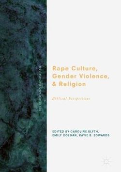Rape Culture, Gender Violence and Religion Rape Culture, Gender Violence and Religion