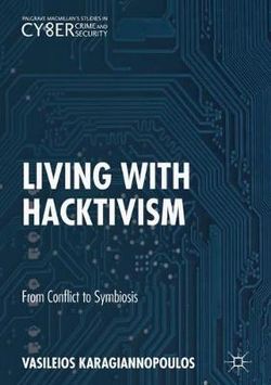 Living with Hacktivism Living with Hacktivism