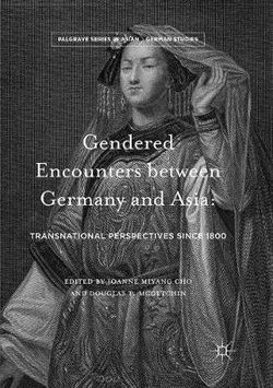 Gendered Encounters between Germany and Asia Gendered Encounters between Germany and Asia