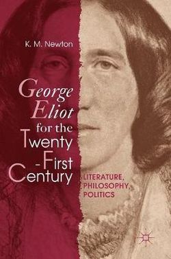 George Eliot for the Twenty-First Century George Eliot for the Twenty-First Century