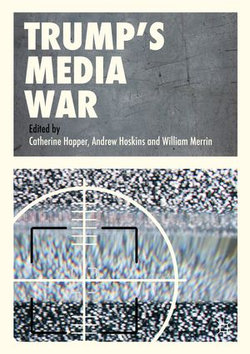 Trump’s Media War Trump’s Media War