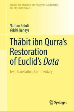 Thabit ibn Qurra's Restoration of Euclid's Data Thabit ibn Qurra's Restoration of Euclid's Data