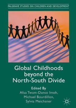 Global Childhoods beyond the North-South Divide Global Childhoods beyond the North-South Divide
