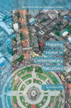 Mapping Home in Contemporary Narratives Mapping Home in Contemporary Narratives