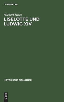Liselotte und Ludwig XIV Liselotte und Ludwig XIV