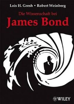Die Wissenschaft bei James Bond Die Wissenschaft bei James Bond