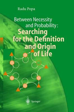 Between Necessity and Probability: Searching for the Definition and Origin of Life Between Necessity and Probability: Searching for the Definition and Origin of Life