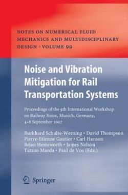 Noise and Vibration Mitigation for Rail Transportation Systems Noise and Vibration Mitigation for Rail Transportation Systems