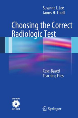 Choosing the Correct Radiologic Test Choosing the Correct Radiologic Test