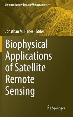 Biophysical Applications of Satellite Remote Sensing Biophysical Applications of Satellite Remote Sensing
