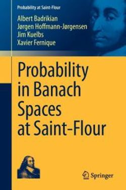 Probability in Banach Spaces at Saint-Flour Probability in Banach Spaces at Saint-Flour