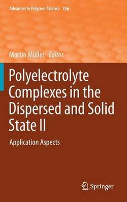 Polyelectrolyte Complexes in the Dispersed and Solid State II Polyelectrolyte Complexes in the Dispersed and Solid State II