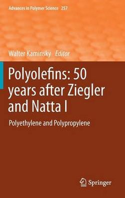 Polyolefins: 50 years after Ziegler and Natta I Polyolefins: 50 years after Ziegler and Natta I