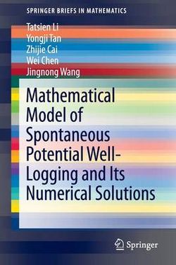 Mathematical Model of Spontaneous Potential Well-Logging and Its Numerical Solutions Mathematical Model of Spontaneous Potential Well-Logging and Its Numerical Solutions