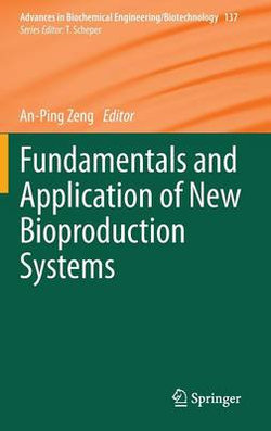 Fundamentals and Application of New Bioproduction Systems Fundamentals and Application of New Bioproduction Systems