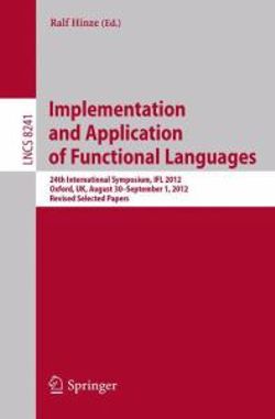 Implementation and Application of Functional Languages Implementation and Application of Functional Languages