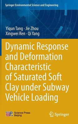Dynamic Response and Deformation Characteristic of Saturated Soft Clay under Subway Vehicle Loading Dynamic Response and Deformation Characteristic of Saturated Soft Clay under Subway Vehicle Loading