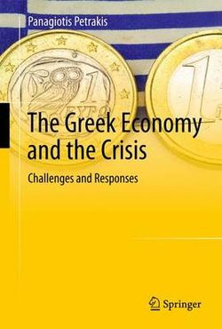 The Greek Economy and the Crisis The Greek Economy and the Crisis