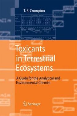Toxicants in Terrestrial Ecosystems Toxicants in Terrestrial Ecosystems