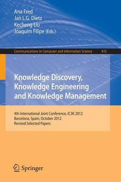 Knowledge Discovery, Knowledge Engineering and Knowledge Management Knowledge Discovery, Knowledge Engineering and Knowledge Management