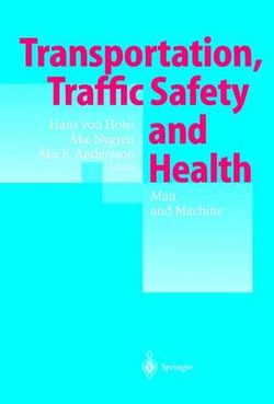 Transportation, Traffic Safety and Health - Man and Machine Transportation, Traffic Safety and Health - Man and Machine