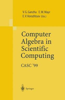 Computer Algebra in Scientific Computing CASC'99 Computer Algebra in Scientific Computing CASC'99