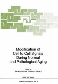 Modification of Cell to Cell Signals During Normal and Pathological Aging Modification of Cell to Cell Signals During Normal and Pathological Aging
