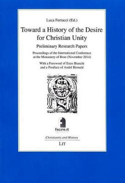 Toward a History of the Desire for Christian Unity Toward a History of the Desire for Christian Unity