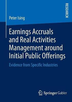 Earnings Accruals and Real Activities Management around Initial Public Offerings Earnings Accruals and Real Activities Management around Initial Public Offerings