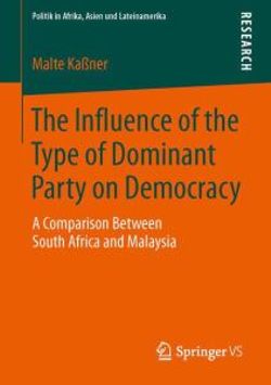 The Influence of the Type of Dominant Party on Democracy The Influence of the Type of Dominant Party on Democracy