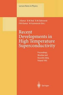 Recent Developments in High Temperature Superconductivity Recent Developments in High Temperature Superconductivity