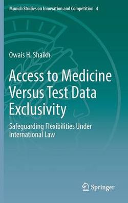 Access to Medicine Versus Test Data Exclusivity Access to Medicine Versus Test Data Exclusivity