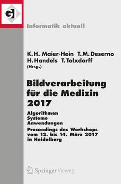Bildverarbeitung Für die Medizin 2017 Bildverarbeitung Für die Medizin 2017