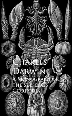 Monograph on the Sub-class Cirripedia Monograph on the Sub-class Cirripedia