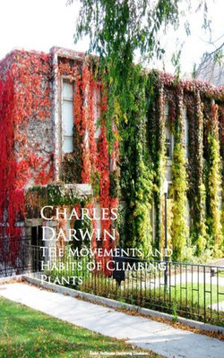 The Movements and Habits of Climbing Plants The Movements and Habits of Climbing Plants