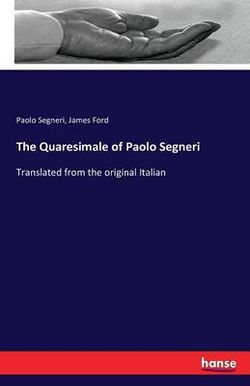 The Quaresimale of Paolo Segneri The Quaresimale of Paolo Segneri